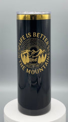 Life Is Better in the Mountains Tumbler 20oz | Colorado Mountain Travel Mug | Insulated Stainless Steel Cup | Outdoor Gift