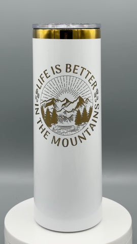 Life Is Better in the Mountains Tumbler 20oz | Colorado Mountain Travel Mug | Insulated Stainless Steel Cup | Outdoor Gift