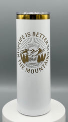 Life Is Better in the Mountains Tumbler 20oz | Colorado Mountain Travel Mug | Insulated Stainless Steel Cup | Outdoor Gift
