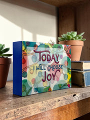 Today I Will Choose Joy Wood Art Box – Inspirational Decor – Colorful Positive Affirmation Art