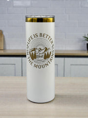 Life Is Better in the Mountains Tumbler 20oz | Colorado Mountain Travel Mug | Insulated Stainless Steel Cup | Outdoor Gift