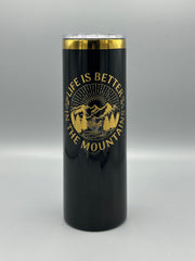 Life Is Better in the Mountains Tumbler 20oz | Colorado Mountain Travel Mug | Insulated Stainless Steel Cup | Outdoor Gift