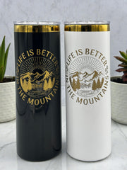 Life Is Better in the Mountains Tumbler 20oz | Colorado Mountain Travel Mug | Insulated Stainless Steel Cup | Outdoor Gift