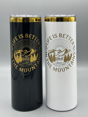 Life Is Better in the Mountains Tumbler 20oz | Colorado Mountain Travel Mug | Insulated Stainless Steel Cup | Outdoor Gift